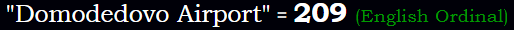 "Domodedovo Airport" = 209 (English Ordinal)