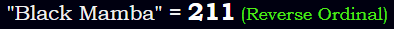 "Black Mamba" = 211 (Reverse Ordinal)