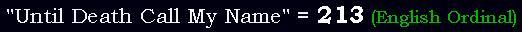 "Until Death Call My Name" = 213 (English Ordinal)