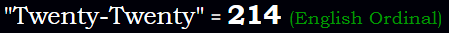"Twenty-Twenty" = 214 (English Ordinal)