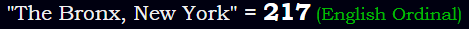 "The Bronx, New York" = 217 (English Ordinal)