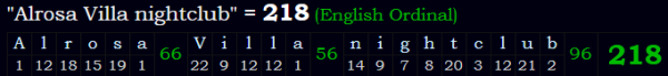 "Alrosa Villa nightclub" = 218 (English Ordinal)