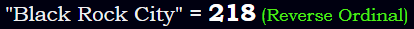 "Black Rock City" = 218 (Reverse Ordinal)