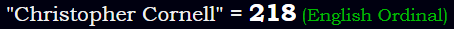 "Christopher Cornell" = 218 (English Ordinal)