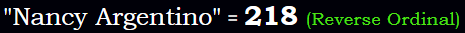 "Nancy Argentino" = 218 (Reverse Ordinal)