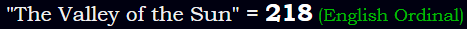 "The Valley of the Sun" = 218 (English Ordinal)