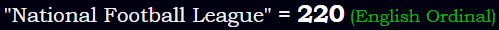 "National Football League" = 220 (English Ordinal)