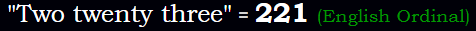 "Two twenty three" = 221 (English Ordinal)