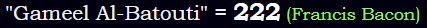 "Gameel Al-Batouti" = 222 (Francis Bacon)