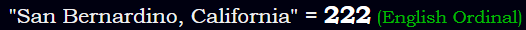 "San Bernardino, California" = 222 (English Ordinal)