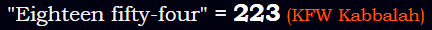 "Eighteen fifty-four" = 223 (KFW Kabbalah)