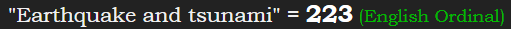 "Earthquake and tsunami" = 223 (English Ordinal)