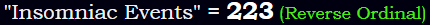 "Insomniac Events" = 223 (Reverse Ordinal)