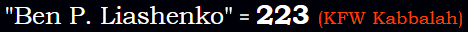 "Ben P. Liashenko" = 223 (KFW Kabbalah)