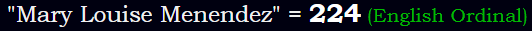 "Mary Louise Menendez" = 224 (English Ordinal)