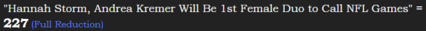 "Hannah Storm, Andrea Kremer Will Be 1st Female Duo to Call NFL Games" = 227 (Full Reduction)