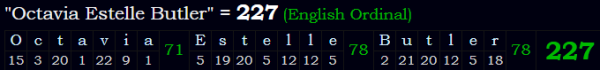 "Octavia Estelle Butler" = 227 (English Ordinal)