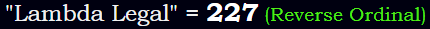 "Lambda Legal" = 227 (Reverse Ordinal)