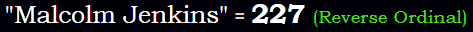 "Malcolm Jenkins" = 227 (Reverse Ordinal)