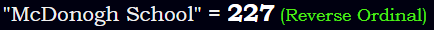 "McDonogh School" = 227 (Reverse Ordinal)