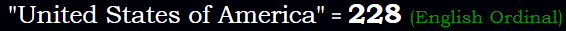 "United States of America" = 228 (English Ordinal)