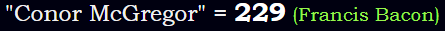 "Conor McGregor" = 229 (Francis Bacon)