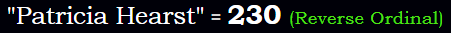 "Patricia Hearst" = 230 (Reverse Ordinal)