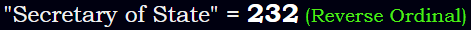 "Secretary of State" = 232 (Reverse Ordinal)