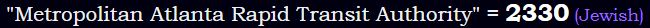 "Metropolitan Atlanta Rapid Transit Authority" = 2330 (Jewish)