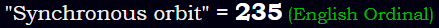 "Synchronous orbit" = 235 (English Ordinal)