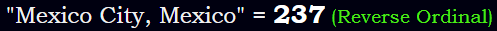 "Mexico City, Mexico" = 237 (Reverse Ordinal)