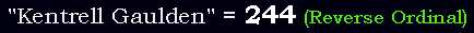 "Kentrell Gaulden" = 244 (Reverse Ordinal)