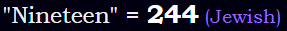 "Nineteen" = 244 (Jewish)