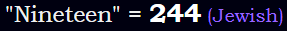 "Nineteen" = 244 (Jewish)