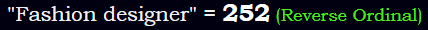 "Fashion designer" = 252 (Reverse Ordinal)