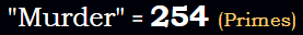 "Murder" = 254 (Primes)