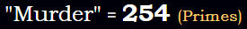 Murder = 254 Primes