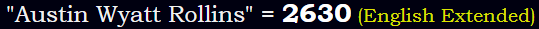 "Austin Wyatt Rollins" = 2630 (English Extended)