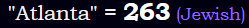 "Atlanta" = 263 (Jewish)