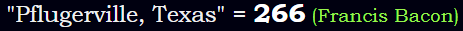 "Pflugerville, Texas" = 266 (Francis Bacon)
