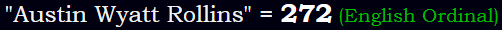 "Austin Wyatt Rollins" = 272 (English Ordinal)
