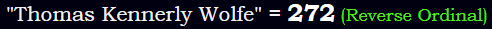 "Thomas Kennerly Wolfe" = 272 (Reverse Ordinal)