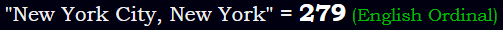 "New York City, New York" = 279 (English Ordinal)