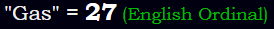 "Gas" = 27 (English Ordinal)