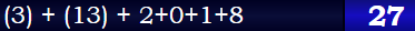 (3) + (13) + 2+0+1+8 = 27