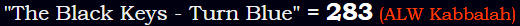 "The Black Keys - Turn Blue" = 283 (ALW Kabbalah)
