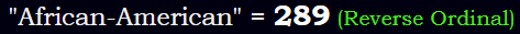 "African-American" = 289 (Reverse Ordinal)