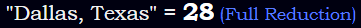 "Dallas, Texas" = 28 (Full Reduction)