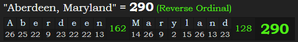 "Aberdeen, Maryland" = 290 (Reverse Ordinal)