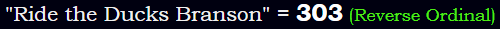 "Ride the Ducks Branson" = 303 (Reverse Ordinal)